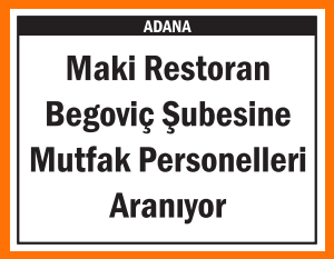 MUTFAK PERSONELLERİ ARANIYOR ADANA