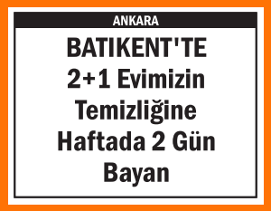 EVİMİZİN TEMİZLİĞİNE BAYAN BATIKENT