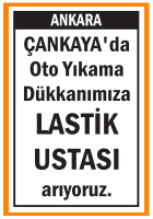 LASTİK USTASI ARANIYOR ÇANKAYA
