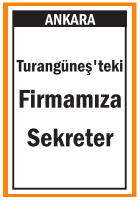 FİRMAMIZA SEKRETER TURANGÜNEŞ