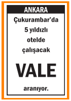 OTELDE ÇALIŞACAK VALE ÇUKURAMBAR