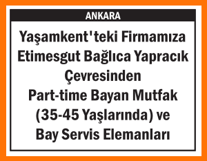 BAYAN MUTFAK VE BAY SERVİS ELEMANLARI YAŞAMKENT