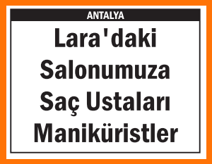 SAÇ USTALARI MANİKÜRİSTLER LARA