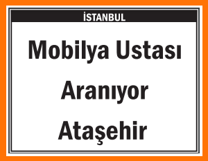 ATAŞEHİR MOBİLYA USTASI ARANIYOR