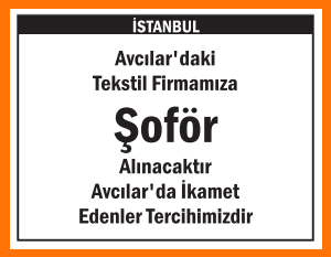 TEKSTİL FİRMAMIZA ŞOFÖR AVCILAR