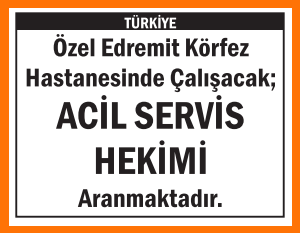 ACİL SERVİS HEKİMİ EDREMİT KÖRFEZ HASTANESİ