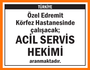 ACİL SERVİS HEKİMİ ARANIYOR EDREMİT