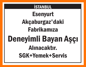 DENEYİMLİ BAYAN AŞÇI ESENYURT AKÇABURGAZ