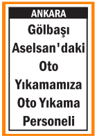 OTO YIKAMA PERSONELİ GÖLBAŞI ASELSAN