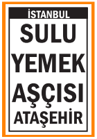 ATAŞEHİR SULU YEMEK AŞÇISI