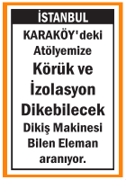 ATÖLYEMİZE DİKİŞ MAKİNESİ BİLEN ELEMAN KARAKÖY