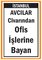 OFİS İŞLERİNE BAYAN AVCILAR CİVARI