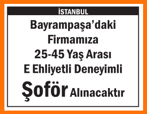 E EHLİYETLİ DENEYİMLİ ŞOFÖR BAYRAMPAŞA