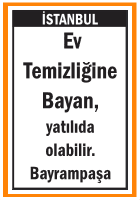 EV İŞLERİNE BAYAN ARANIYOR BAYRAMPAŞA