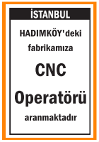 FABRİKAMIZA CNC OPERATÖRÜ ARANIYOR HADIMKÖY