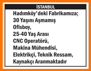 FABRİKAMIZA PERSONELLER ARANMAKTADIR HADIMKÖY