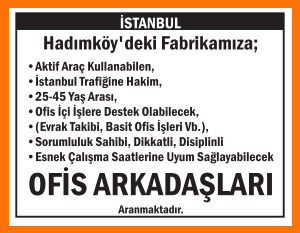 FABRİKAMIZA OFİS ARKADAŞLARI HADIMKÖY