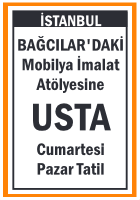 MOBİLYA İMALAT ATÖLYESİNE USTA BAĞCILAR