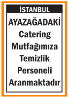 MUTFAĞIMIZA TEMİZLİK PERSONELİ AYAZAĞA