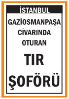 TIR ŞOFÖRÜ GAZİOSMANPAŞA CİVARI