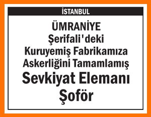 SEVKİYAT ELEMANI ŞOFÖR ÜMRANİYE ŞERİFALİ
