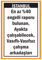 VASIFLI VASIFSIZ ENGELLİ PERSONEL ARIYORUZ