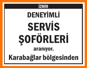 DENEYİMLİ SERVİS ŞOFÖRLERİ ARANIYOR KARABAĞLAR