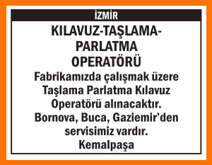 FABRİKAMIZA OPERATÖRLER ALINACAKTIR KEMALPAŞA
