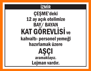 OTELİMİZE KAT GÖREVLİSİ VE AŞÇI İZMİR ÇEŞME