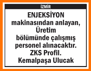 ENJEKSİYON MAKİNASINDAN ANLAYAN PERSONEL KEMALPAŞA