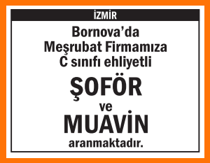 C EHLİYETLİ ŞOFÖR VE MUAVİN BORNOVA