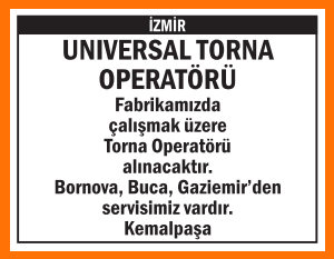UNIVERSAL TORNA OPERATÖRÜ ARANIYOR KEMALPAŞA