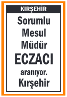KIRŞEHİR SORUMLU MESUL MÜDÜR ECZACI