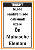 NİĞDE ŞANTİYEMİZE ÖN MUHASEBE ELEMANI