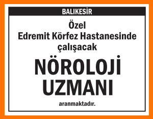 NÖROLOJİ UZMANI ÖZEL EDREMİT KÖRFEZ HASTANESİ