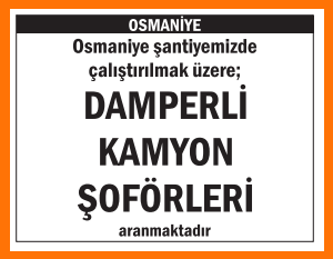 DAMPERLİ KAMYON ŞOFÖRLERİ OSMANİYE
