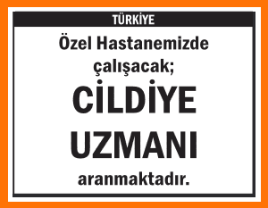 CİLDİYE UZMANI ARANIYOR