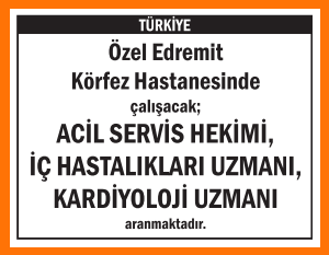 HASTANEMİZE HEKİMLER UZMANLAR ÖZEL EDREMİT KÖRFEZ