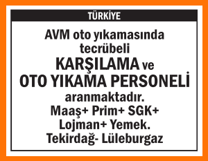 TEKİRDAĞ LÜLEBURGAZ OTO YIKAMA PERSONELİ ARANIYOR